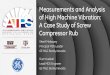 Measurements and Analysis of High Machine Vibration - A 