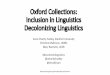 Oxford Collections: Inclusion in Linguistics Decolonizing 