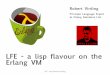 LFE - a lisp flavour on the Erlang VM