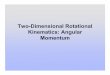 Two-Dimensional Rotational Kinematics: Angular Momentum