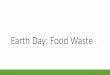Earth Day: Food Waste