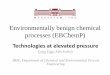 Environmentally benign chemical processes (EBChemP)