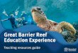 Great Barrier Reef Education Experience teaching resources 