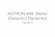 ASTRON 449: Stellar (Galactic) Dynamics