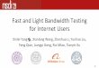 Fastand Light Bandwidth Testing for Internet Users