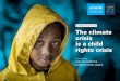 SUMMARY EDITION The climate crisis is a child rights crisis