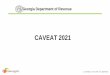 CAVEAT 2021 - Georgia Department of Revenue