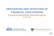 PREVENTION AND DETECTION OF FINANCIAL EXPLOITATION