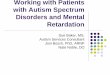 Working with Patients with Autism Spectrum Disorders and 