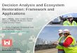 Decision Analysis and Ecosystem Restoration: Framework and 