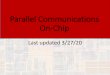 Parallel Communications On-Chip