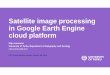Satellite image processing in Google Earth Engine cloud 