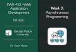 SWE 432 -Web Application Week 3: Development Asynchronous 