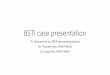 BSTI case presentation