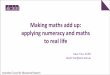 Making maths add up: applying numeracy and maths