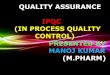 QUALITY ASSURANCE IPQC (IN PROCESS QUALITY CONTROL 