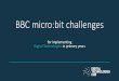 BBC micro:bit challenges - Digital Technologies Hub