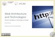Web Architecture and Technologies