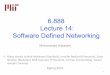 6.888 Lecture 14: Software Defined Networking