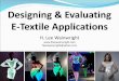 Designing & Evaluating E-Textile Applications