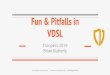 VDSL Fun & Pitfalls in Brian Butterly Troopers 2019