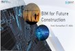 BIM for Future Construction