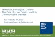 Immunize, Investigate, Control: The Role of Local Public 