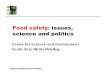 Food safety: issues, science and politics