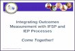 Integrating Outcomes Measurement with IFSP and IEP Processes