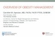 OVERVIEW OF OBESITY MANAGEMENT