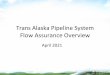 Trans Alaska Pipeline System Flow Assurance Overview