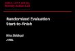 Randomized Evaluation Start-to-finish