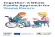Together: A Whole Family Approach for Young Carers