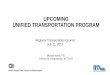 UPCOMING UNIFIED TRANSPORTATION PROGRAM