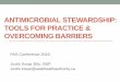Antimicrobial Stewardship: Tools for Practice & Overcoming 