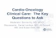 Cardio-Oncology Clinical Care: The Key Questions to Ask