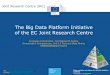The Big Data Platform Initiative of the EC Joint Research 