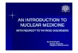 An introduction to nuclear medicine with respect ppt