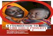 A FOUNDATION TO END CHILD POVERTY - ReliefWeb