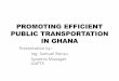 PROMOTING EFFICIENT PUBLIC TRANSPORTATION IN GHANA