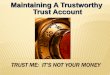 Maintaining A Trustworthy Trust Account