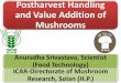 Postharvest Handling and Value Addition of Mushrooms