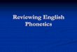 Reviewing English Phonetics
