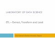 LABORATORY OF DATA SCIENCE ETL Extract, Transform and Load