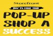 HOW TO MAKE YOUR POP-UP SHOP A - Storefront