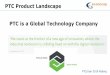 PTC Product Landscape PTC is a Global Technology Company