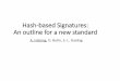 Hash-based Signatures: An outline for a new standard