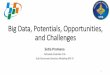 Big Data, Potentials, Opportunities, and Challenges