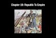 Chapter 19: Republic To Empire - sgachung.weebly.com