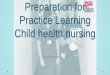 Practice Learning Child health nursing